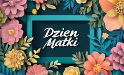 Dzień Matki - 26 maja 2025r. - Mama – fundament rodziny, serce domu!